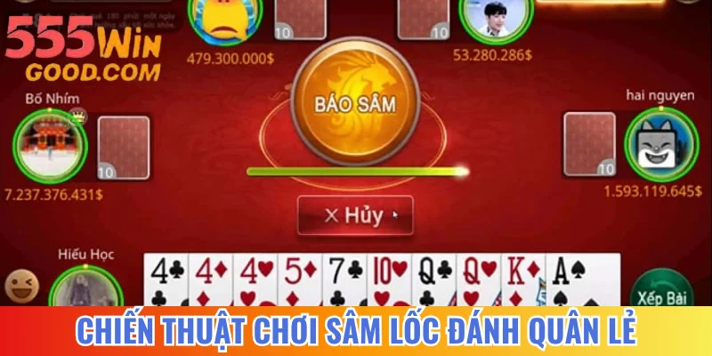 Chiến thuật chơi Sâm Lốc đánh quân lẻ trước