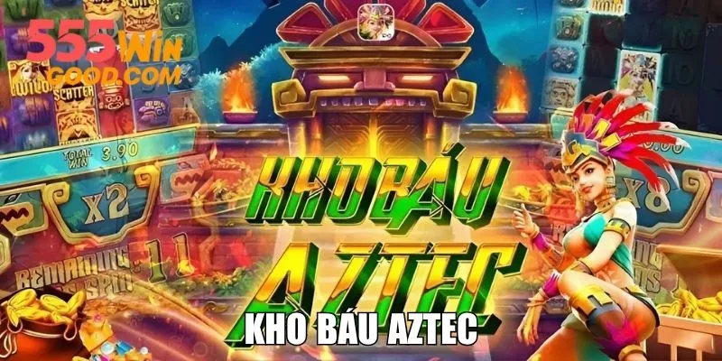 Kho Báu Aztec - Game Slot Đỉnh Cao, Bùng Nổ Jackpot Lớn